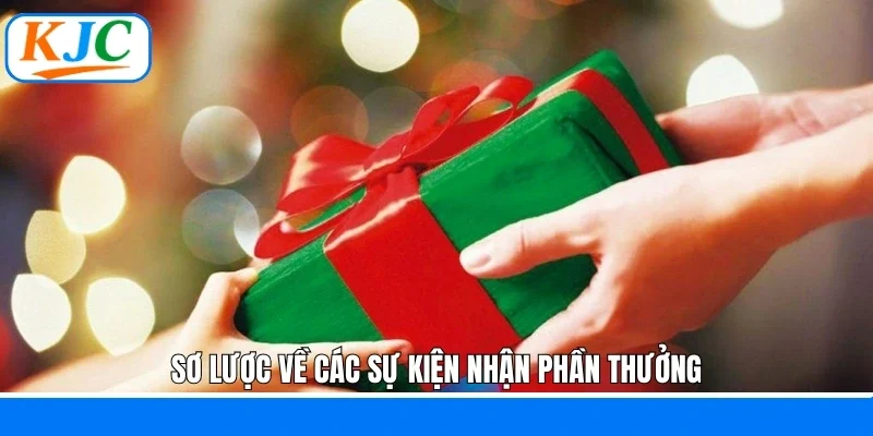 Sơ lược về các sự kiện nhận phần thưởng